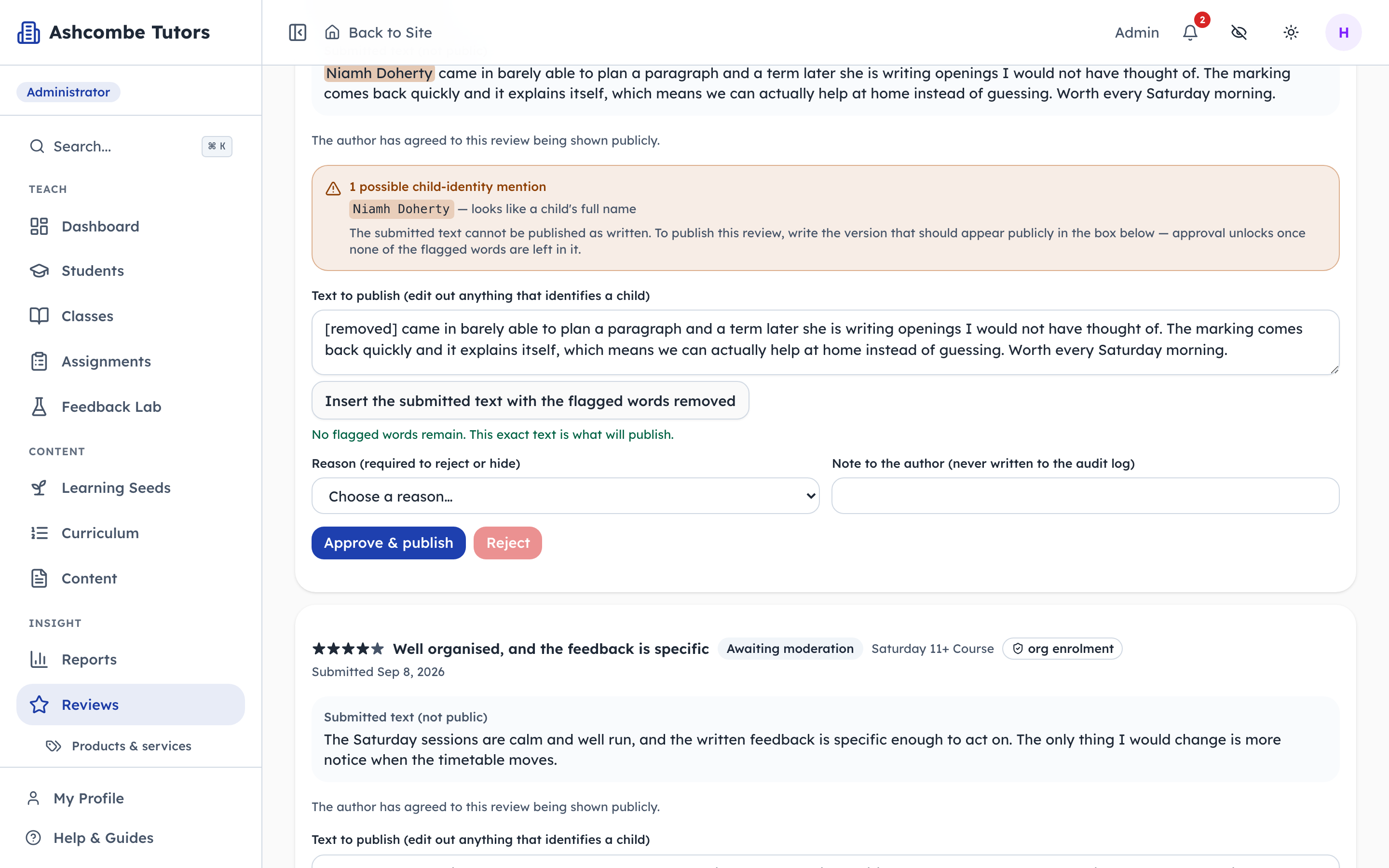 The moderator writes the version that goes out